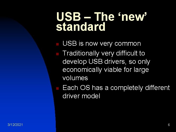 USB – The ‘new’ standard n n n 3/12/2021 USB is now very common