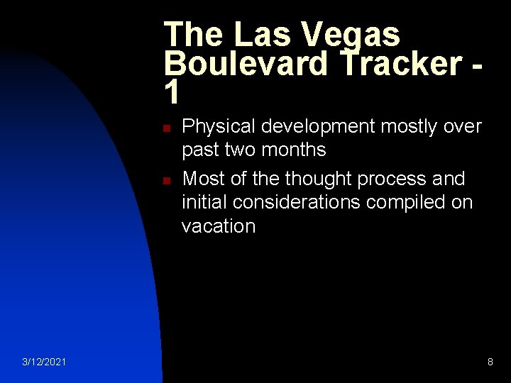 The Las Vegas Boulevard Tracker 1 n n 3/12/2021 Physical development mostly over past