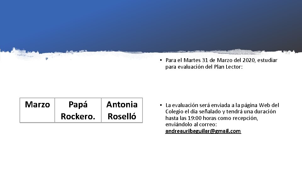  • Para el Martes 31 de Marzo del 2020, estudiar para evaluación del