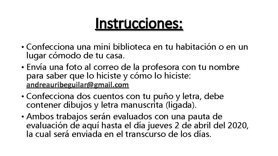 Instrucciones: • Confecciona una mini biblioteca en tu habitación o en un lugar cómodo