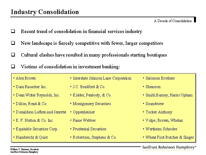 Industry Consolidation A Decade of Consolidation q Recent trend of consolidation in financial services