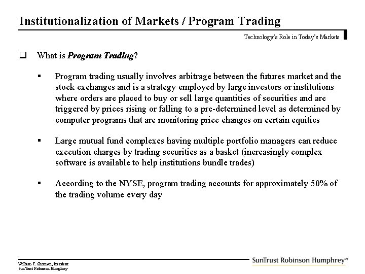 Institutionalization of Markets / Program Trading Technology’s Role in Today’s Markets q What is