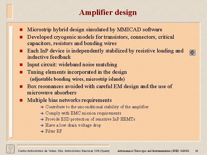 Amplifier design n n Microstrip hybrid design simulated by MMICAD software Developed cryogenic models