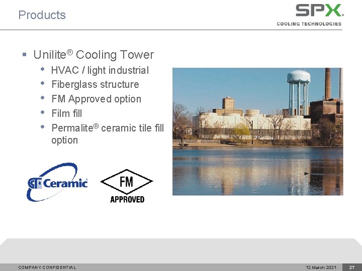 Products § Unilite® Cooling Tower • • • HVAC / light industrial Fiberglass structure