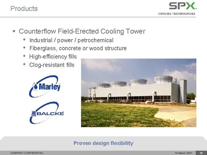 Products § Counterflow Field-Erected Cooling Tower • • Industrial / power / petrochemical Fiberglass,