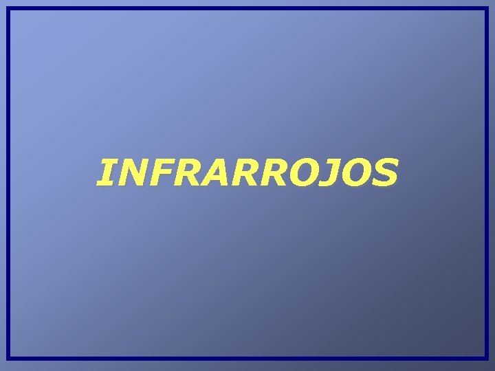 INFRARROJOS 