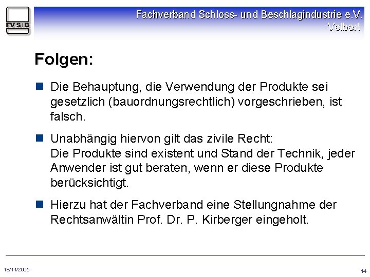 Fachverband Schloss- und Beschlagindustrie e. V. Velbert Folgen: n Die Behauptung, die Verwendung der