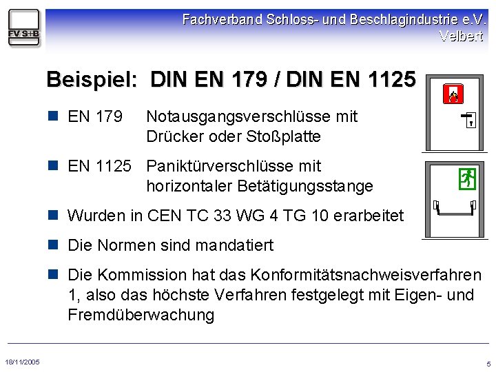 Fachverband Schloss- und Beschlagindustrie e. V. Velbert Beispiel: DIN EN 179 / DIN EN