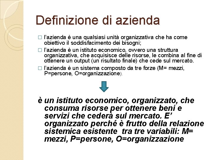 Definizione di azienda l’azienda è una qualsiasi unità organizzativa che ha come obiettivo il