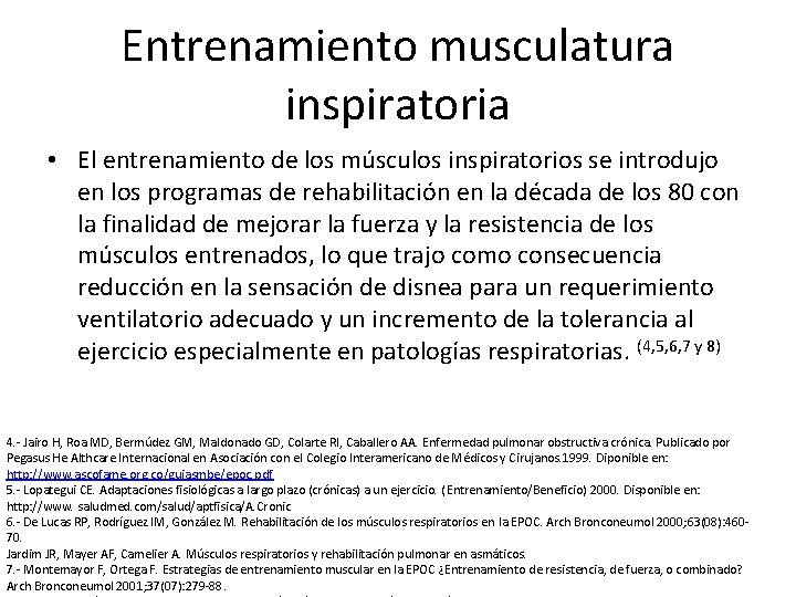 Entrenamiento musculatura inspiratoria • El entrenamiento de los músculos inspiratorios se introdujo en los
