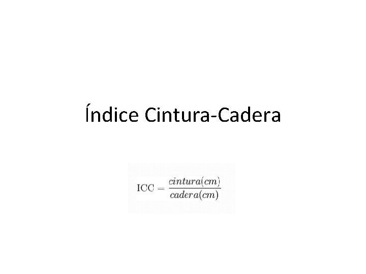 Índice Cintura-Cadera 