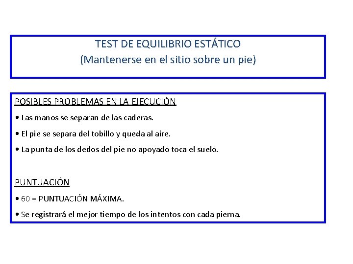 TEST DE EQUILIBRIO ESTÁTICO (Mantenerse en el sitio sobre un pie) POSIBLES PROBLEMAS EN