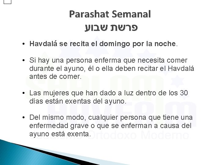 Parashat Semanal פרשת שבוע • Havdalá se recita el domingo por la noche. •