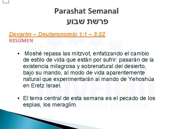 Parashat Semanal פרשת שבוע Devarim – Deuteronomio 1: 1 – 3: 22 RESÚMEN •