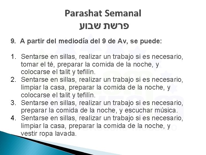 Parashat Semanal פרשת שבוע 9. A partir del mediodía del 9 de Av, se