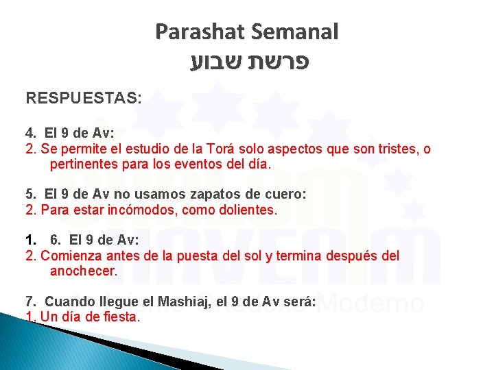 Parashat Semanal פרשת שבוע RESPUESTAS: 4. El 9 de Av: 2. Se permite el