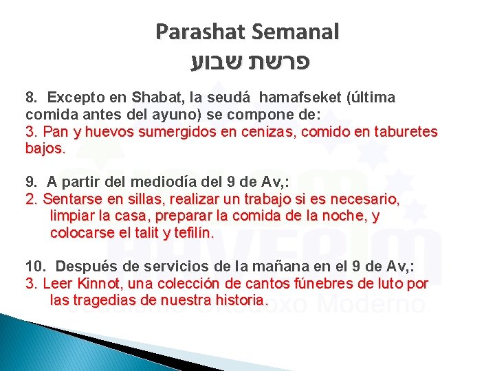 Parashat Semanal פרשת שבוע 8. Excepto en Shabat, la seudá hamafseket (última comida antes