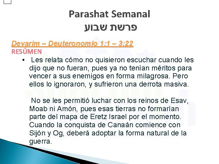 Parashat Semanal פרשת שבוע Devarim – Deuteronomio 1: 1 – 3: 22 RESÚMEN •