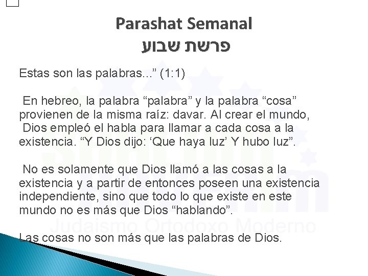 Parashat Semanal פרשת שבוע Estas son las palabras. . . ” (1: 1) En