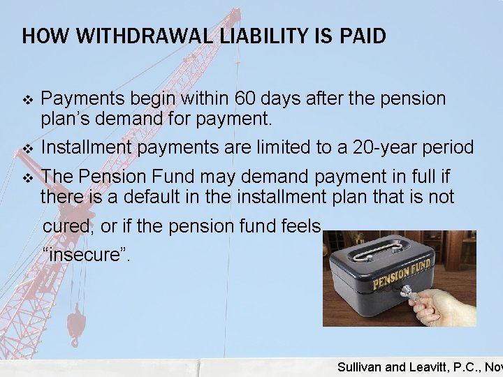 HOW WITHDRAWAL LIABILITY IS PAID v Payments begin within 60 days after the pension