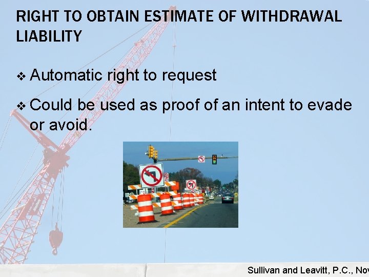 RIGHT TO OBTAIN ESTIMATE OF WITHDRAWAL LIABILITY v Automatic right to request v Could