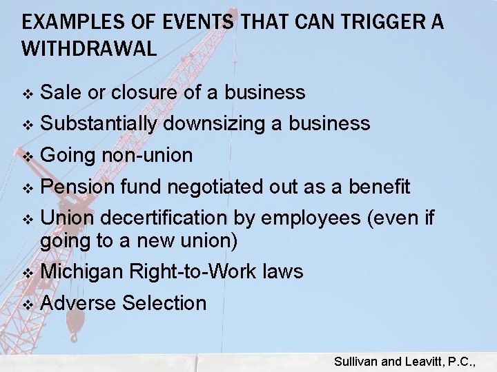 EXAMPLES OF EVENTS THAT CAN TRIGGER A WITHDRAWAL v Sale or closure of a