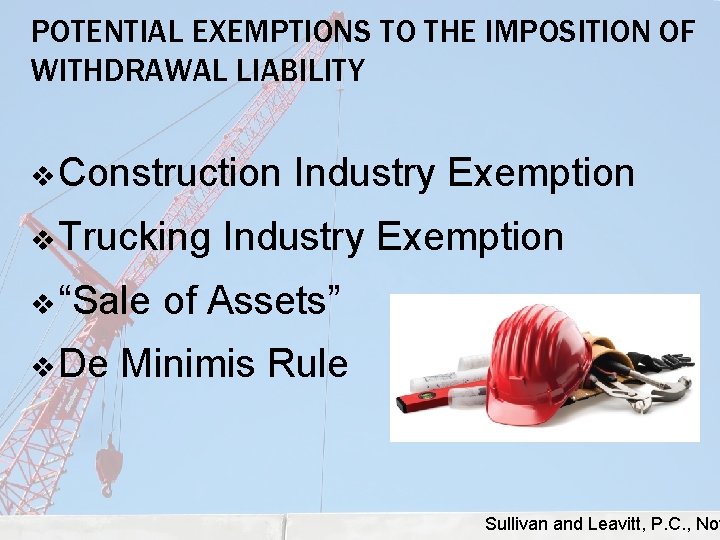 POTENTIAL EXEMPTIONS TO THE IMPOSITION OF WITHDRAWAL LIABILITY v Construction Industry Exemption v Trucking