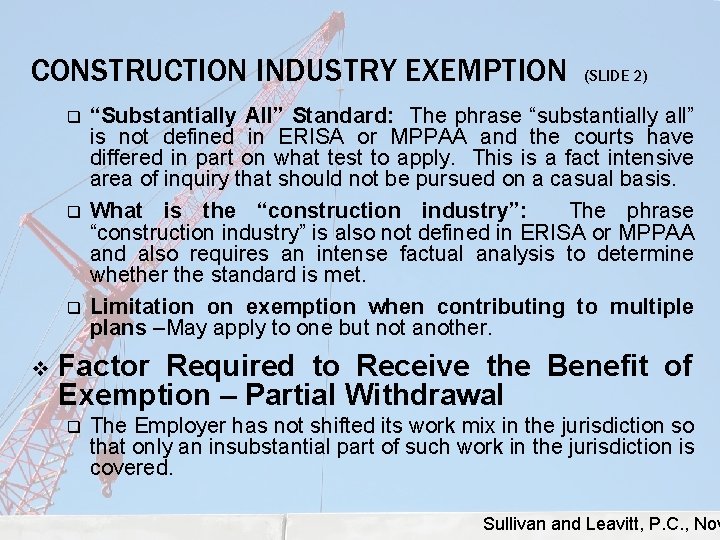 CONSTRUCTION INDUSTRY EXEMPTION q q q v (SLIDE 2) “Substantially All” Standard: The phrase