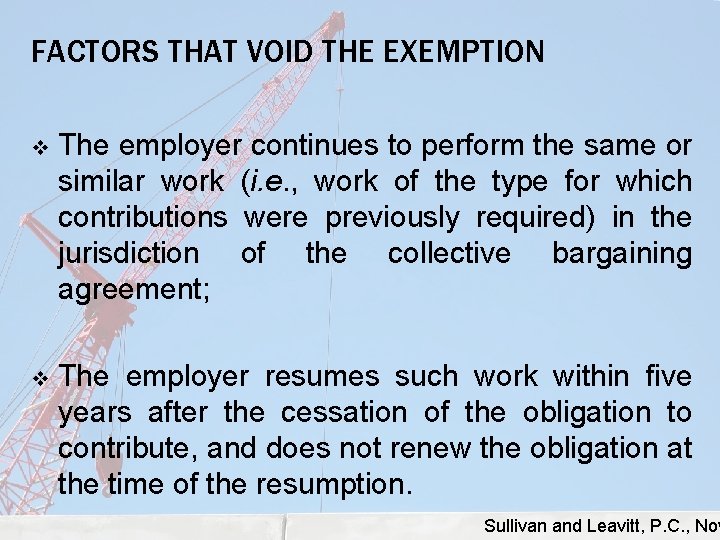 FACTORS THAT VOID THE EXEMPTION v The employer continues to perform the same or