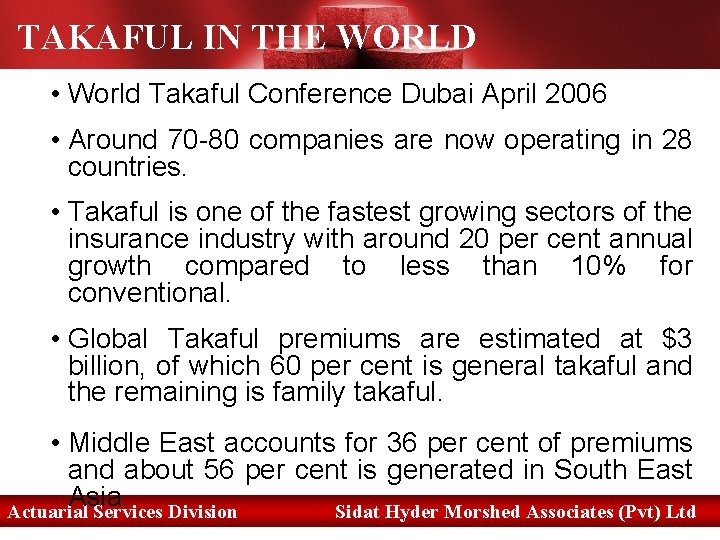 TAKAFUL IN THE WORLD • World Takaful Conference Dubai April 2006 • Around 70