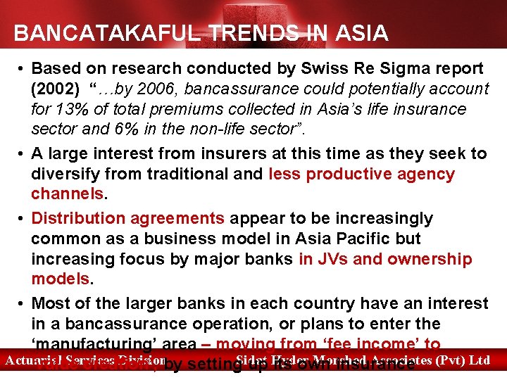 BANCATAKAFUL TRENDS IN ASIA • Based on research conducted by Swiss Re Sigma report
