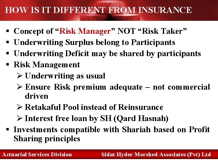 HOW IS IT DIFFERENT FROM INSURANCE § § Concept of “Risk Manager” NOT “Risk