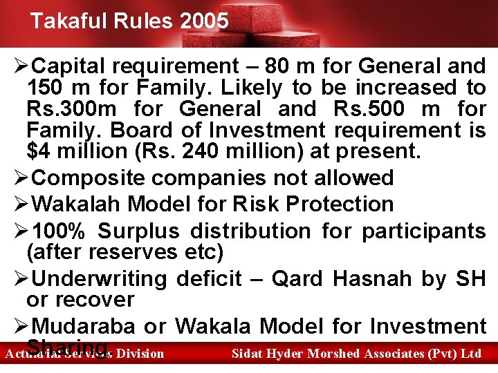 Takaful Rules 2005 ØCapital requirement – 80 m for General and 150 m for