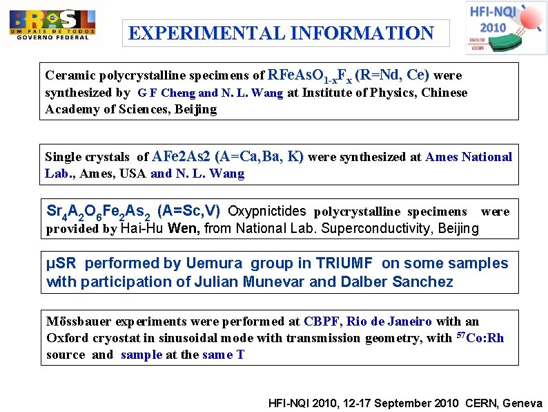 EXPERIMENTAL INFORMATION Ceramic polycrystalline specimens of RFe. As. O 1 -x. Fx (R=Nd, Ce)