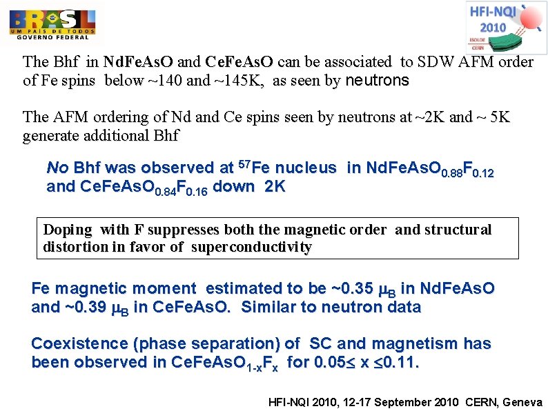 The Bhf in Nd. Fe. As. O and Ce. Fe. As. O can be