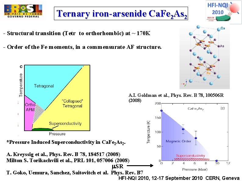 Ternary iron-arsenide Ca. Fe 2 As 2 - Structural transition (Tetr to orthorhombic) at