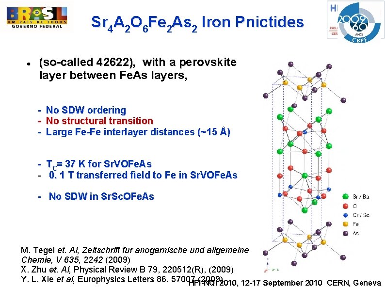 Sr 4 A 2 O 6 Fe 2 As 2 Iron Pnictides (so-called 42622),