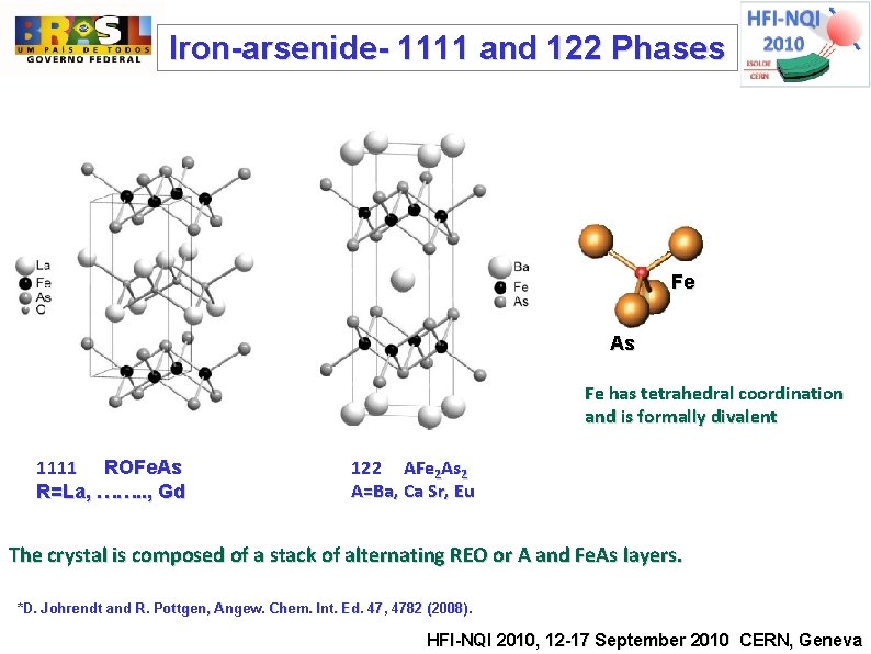 Iron-arsenide- 1111 and 122 Phases Fe As Fe has tetrahedral coordination and is formally