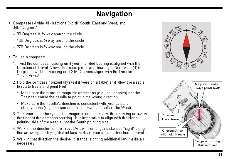 Navigation § Compasses divide all directions (North, South, East and West) into 360 “Degrees”