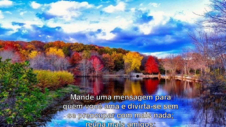 Mande uma mensagem para quem você ama e divirta-se sem se preocupar com mais