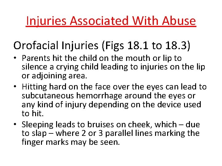 Injuries Associated With Abuse Orofacial Injuries (Figs 18. 1 to 18. 3) • Parents