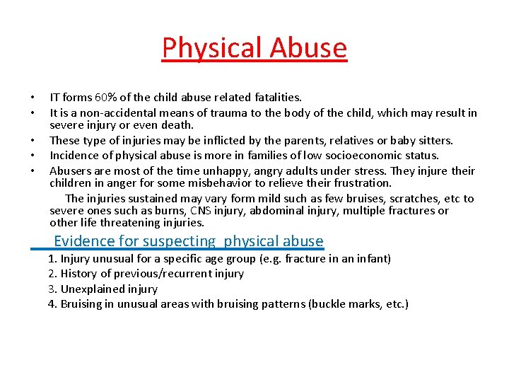 Physical Abuse • • • IT forms 60% of the child abuse related fatalities.