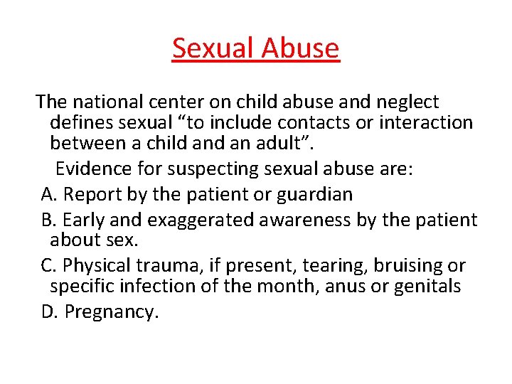 Sexual Abuse The national center on child abuse and neglect defines sexual “to include