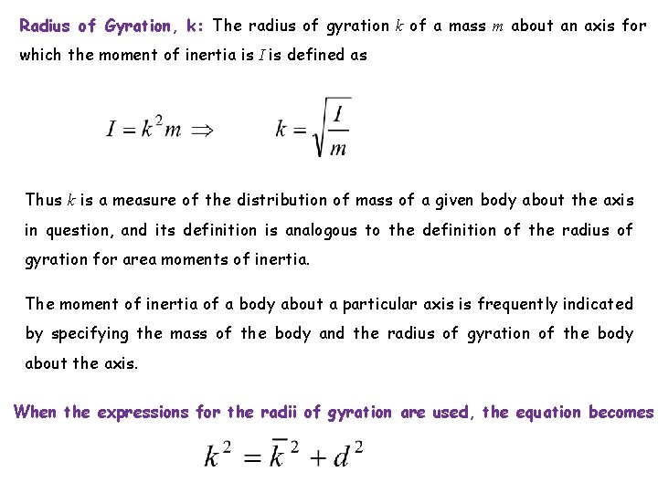 Radius of Gyration, k: The radius of gyration k of a mass m about