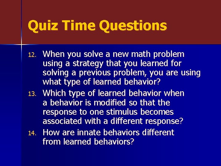 Quiz Time Questions 12. 13. 14. When you solve a new math problem using Quiz Time Questions 12. 13. 14. When you solve a new math problem using
