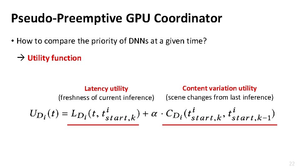 Pseudo-Preemptive GPU Coordinator • How to compare the priority of DNNs at a given