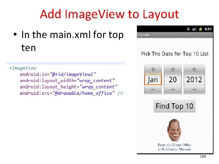 Add Image. View to Layout • In the main. xml for top ten 135