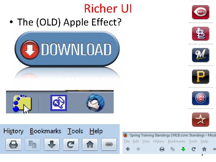 Richer UI • The (OLD) Apple Effect? 3 