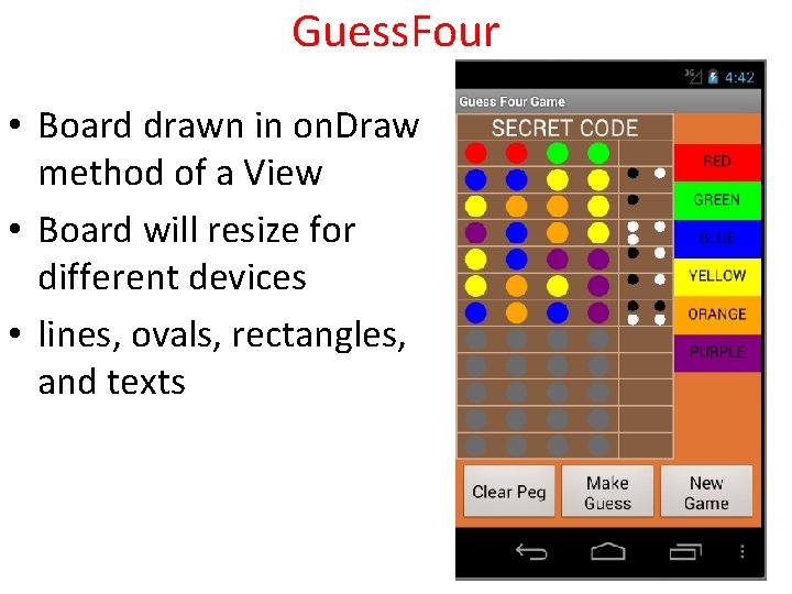 Guess. Four • Board drawn in on. Draw method of a View • Board