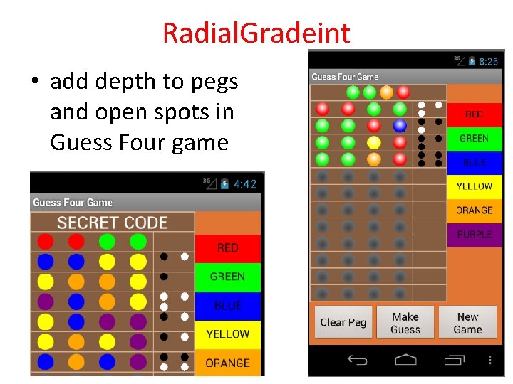 Radial. Gradeint • add depth to pegs and open spots in Guess Four game